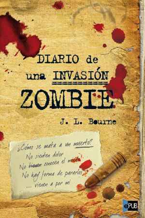 [Day by Day Armageddon 01] • Diario de una invasión zombie